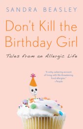 book Don't kill the birthday girl: tales from an allergic life