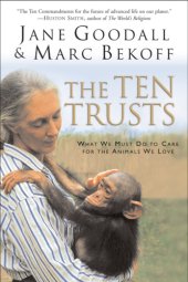 book The ten trusts: what we must do to care for the animals we love