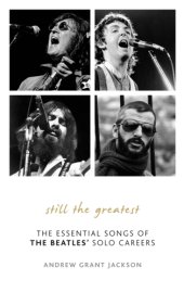 book Still the greatest: the essential songs of the Beatles' solo careers