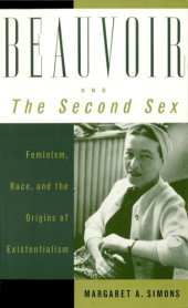 book Beauvoir and the second sex: feminism, race, and the origins of existentialism