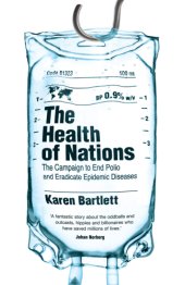 book The health of nations: the campaign to end polio and eradicate epidemic diseases