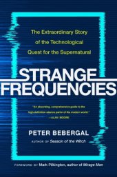 book Strange frequencies: the extraordinary story of the technological quest for the supernatural