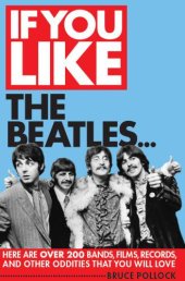 book If you like the Beatles: here are over 200 bands, films, records and other oddities that you will love