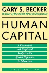 book Human Capital: A Theoretical and Empirical Analysis, with Special Reference to Education