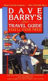 book Dave Barry's Only Travel Guide You'll Ever Need