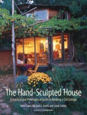 book The Hand-Sculpted House: A Practical and Philosophical Guide to Building a Cob Cottage: The Real Goods Solar Living Book