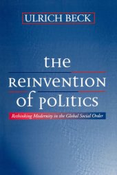 book The reinvention of politics: rethinking modernity in the global social order