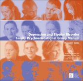 book Depression and bipolar disorder family psychoeducational group manual: therapist guide