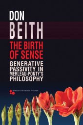 book The birth of sense: generative passivity in Merleau-Ponty's philosophy