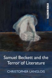 book Samuel Beckett and the Terror of Literature