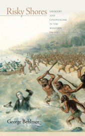 book Risky shores: savagery and colonialism in the western Pacific