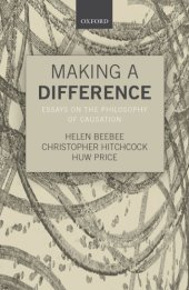 book Making a difference: essays on the philosophy of causation