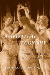 book A Spiritual Economy: Gift Exchange in the Letters of Paul of Tarsus