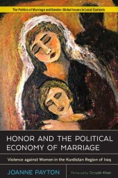 book Honor and the Political Economy of Marriage: Violence against Women in the Kurdistan Region of Iraq