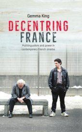 book Decentring France: multilingualism and power in contemporary French cinema