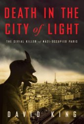 book Death in the City of Light: The Serial Killer of Nazi-Occupied Paris