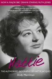 book Hattie; The Authorised Biography of Hattie Jacques