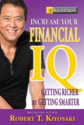 book Rich dad's increase your financial IQ: getting richer by getting smarter