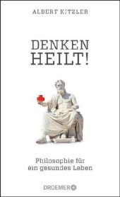 book Denken heilt! Philosophie für ein gesundes Leben