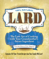 book 100% natural lard: the lost art of cooking with your grandmother's secret ingredient