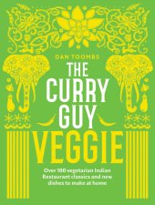 book The curry guy veggie: over 100 vegetarian Indian restaurant classics and new dishes to make at home