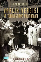 book Varlık Vergisi ve "Türkleştirme" Politikaları