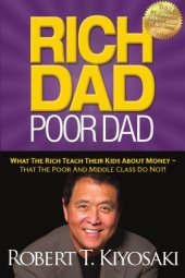 book Rich dad, poor dad: what the rich teach their kids about money -- that the poor and middle class do not!