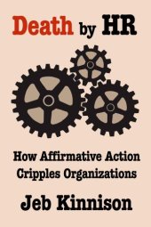 book Death by HR: How Affirmative Action Cripples Organizations