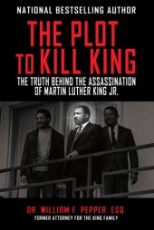 book The Plot to Kill King: the Truth Behind the Assassination of Martin Luther King Jr