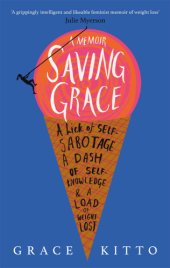 book SAVING GRACE: how i gave up guilt, got to know my unconscious and lost weight for good