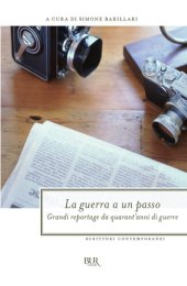 book La guerra a un passo. Grandi reportage da quarant'anni di guerre