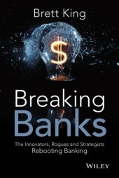 book Breaking banks the innovators, rogues, and strategists rebooting banking