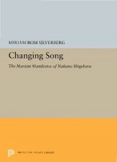 book Changing Song: The Marxist Manifestos of Nakano Shigeharu (Princeton Legacy Library)