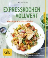 book GU Expresskochen Vollwert: Koestliche Ratzfatz-Kueche