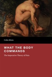 book What the body commands: the imperative theory of pain