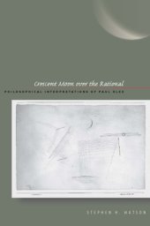 book Crescent moon over the rational: philosophical interpretations of Paul Klee