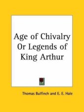 book The age of chivalry, or, Legends of King Arthur