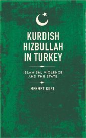 book Kurdish Hizbullah in Turkey: Islamism, Violence and the State