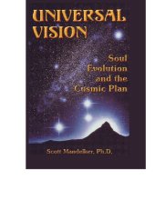 book Universal Vision: Soul Evolution and the Cosmic Plan