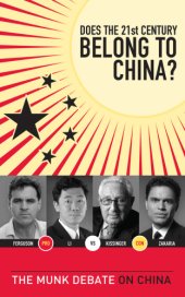 book Does the 21st century belong to China?: Kissinger and Zakaria vs. Ferguson and Li: the Munk debate on China