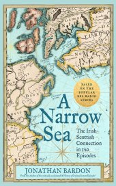 book A Narrow Sea: The Irish-Scottish Connection in 120 Episodes