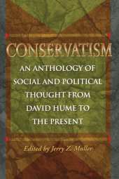 book Conservatism: An Anthology of Social and Political Thought From David Hume to the Present