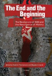 book The End and the Beginning: The Revolutions of 1989 and the Resurgence of History