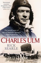 book Charles Ulm: the untold story of one of Australia's greatest aviation pioneers