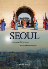 book Seoul: memory, reinvention, and the Korean wave