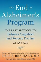 book The End of Alzheimer's Program: The First Protocol to Enhance Cognition and Reverse Decline at Any Age