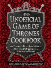 book The unofficial Game of thrones cookbook: from Direwold ale to quroch stew-- more the 150 recipes from Westeros and beyond