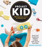 book ProjectKid: 100 Crafts to make with and for your kids