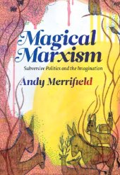 book Magical Marxism: Subversive Politics and the Imagination (Marxism and Culture)