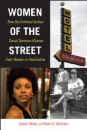 book Women of the Street: How the Criminal Justice-Social Services Alliance Fails Women in Prostitution